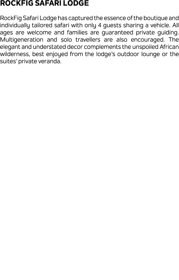 RockFig Safari Lodge RockFig Safari Lodge has captured the essence of the boutique and individually tailored safari w...