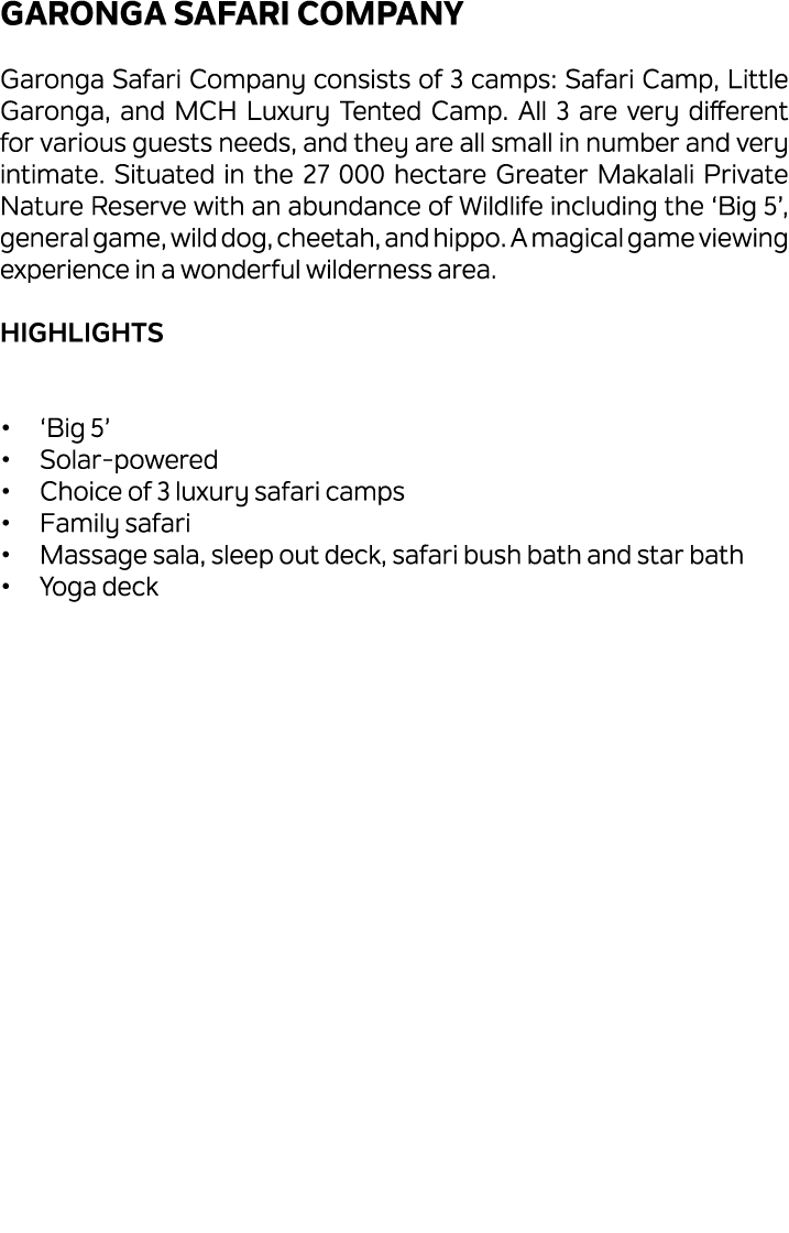 Garonga Safari Company Garonga Safari Company consists of 3 camps: Safari Camp, Little Garonga, and MCH Luxury Tented...