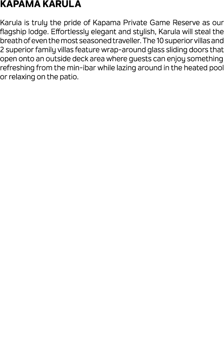 Kapama Karula Karula is truly the pride of Kapama Private Game Reserve as our flagship lodge. Effortlessly elegant an...