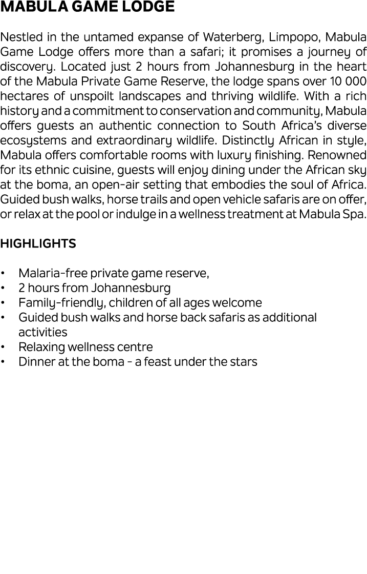 Mabula Game Lodge Nestled in the untamed expanse of Waterberg, Limpopo, Mabula Game Lodge offers more than a safari; ...