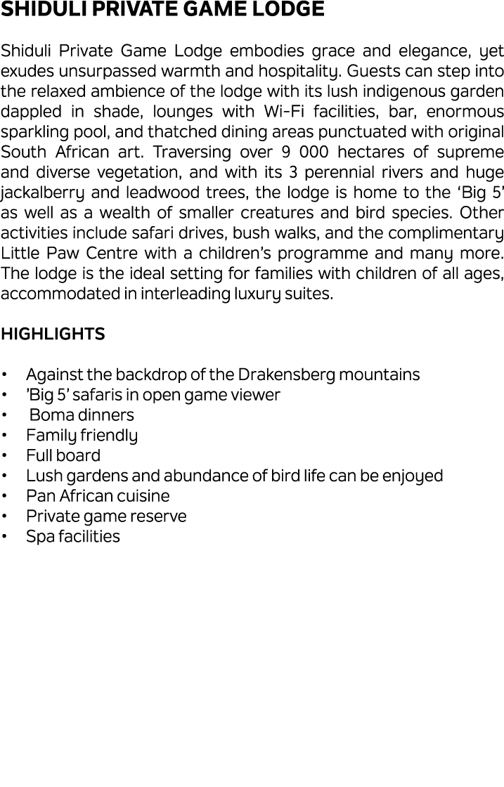 Shiduli Private Game Lodge Shiduli Private Game Lodge embodies grace and elegance, yet exudes unsurpassed warmth and ...