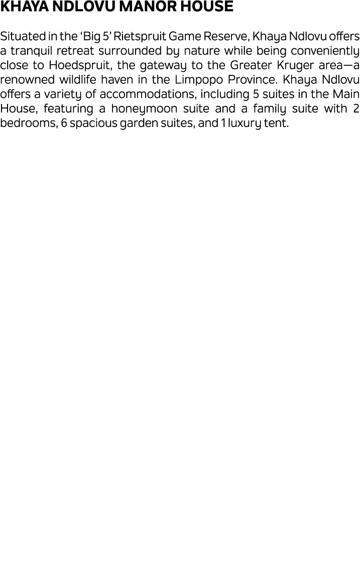 Khaya Ndlovu Manor House Situated in the ‘Big 5’ Rietspruit Game Reserve, Khaya Ndlovu offers a tranquil retreat surr...