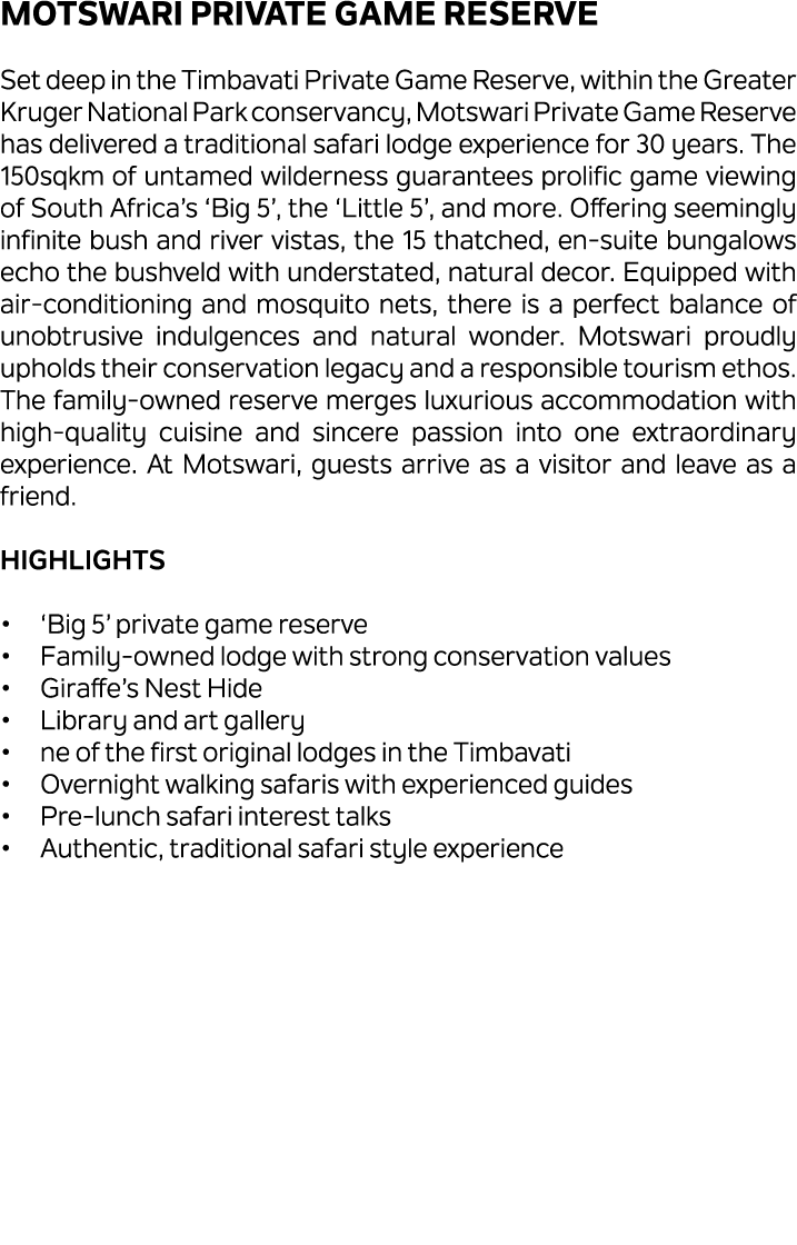 Motswari Private Game Reserve Set deep in the Timbavati Private Game Reserve, within the Greater Kruger National Park...