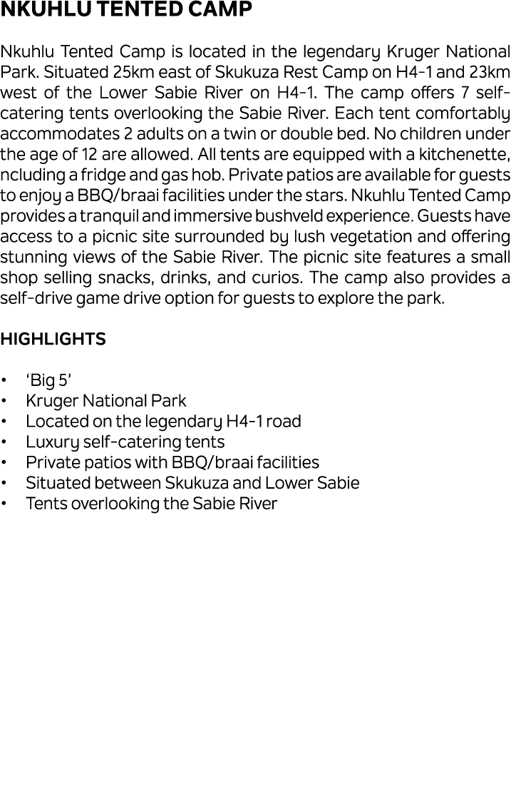 Nkuhlu Tented Camp Nkuhlu Tented Camp is located in the legendary Kruger National Park. Situated 25km east of Skukuza...