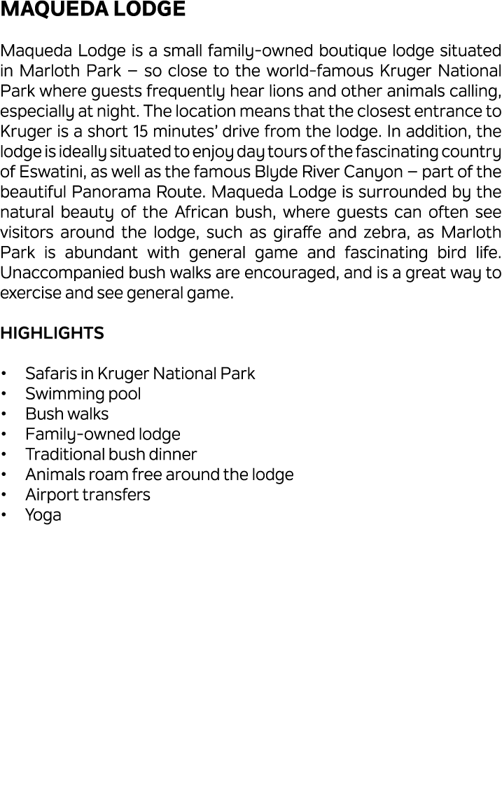 Maqueda Lodge Maqueda Lodge is a small family owned boutique lodge situated in Marloth Park – so close to the world f...