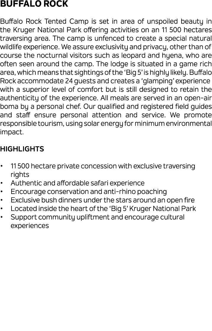 Buffalo Rock Buffalo Rock Tented Camp is set in area of unspoiled beauty in the Kruger National Park offering activit...