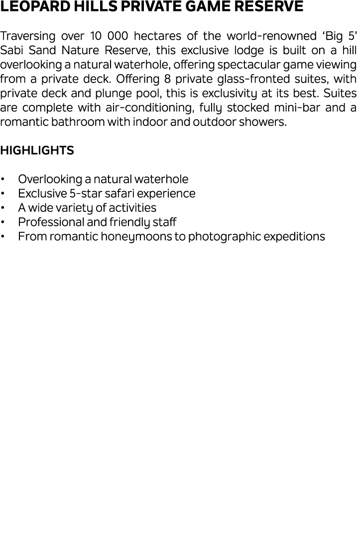 Leopard Hills Private Game Reserve Traversing over 10 000 hectares of the world renowned ‘Big 5’ Sabi Sand Nature Res...