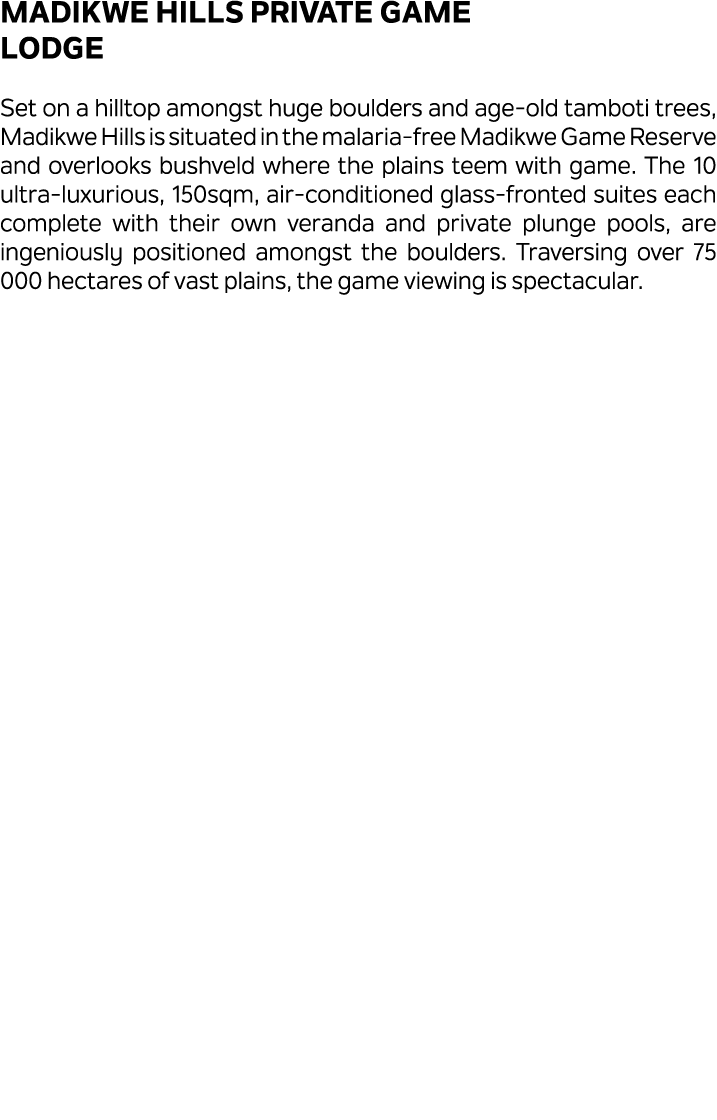 Madikwe Hills Private Game Lodge Set on a hilltop amongst huge boulders and age old tamboti trees, Madikwe Hills is s...