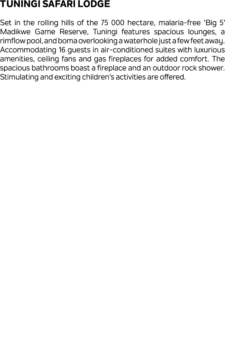 Tuningi Safari Lodge Set in the rolling hills of the 75 000 hectare, malaria free ‘Big 5’ Madikwe Game Reserve, Tunin...