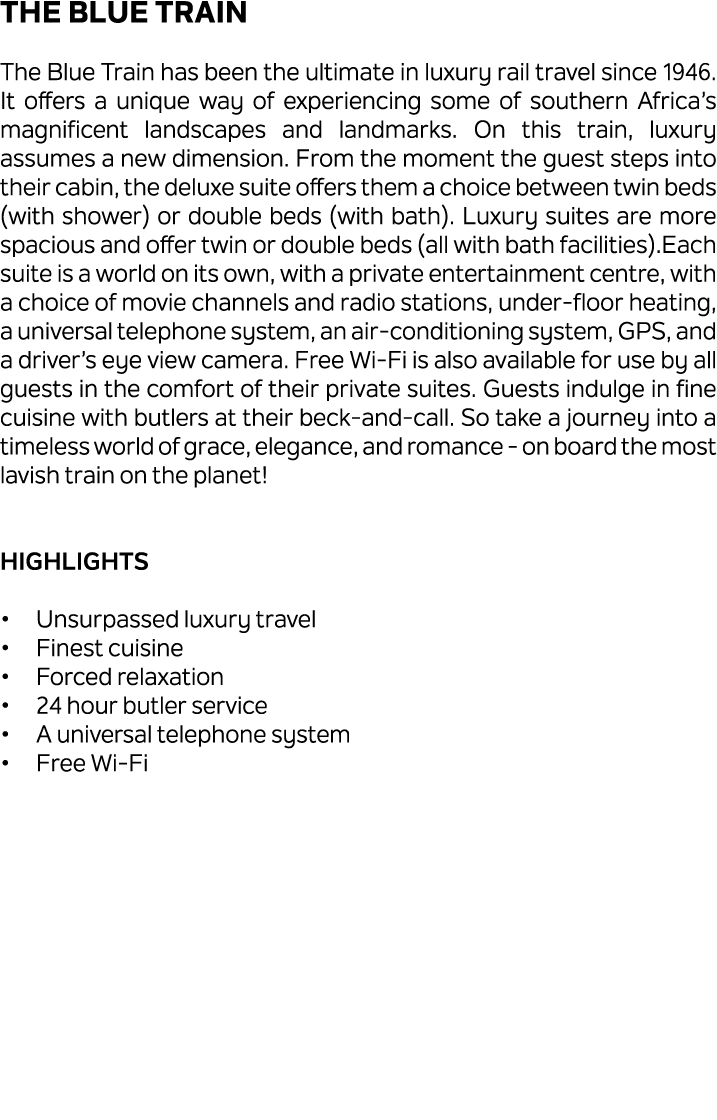 The Blue Train The Blue Train has been the ultimate in luxury rail travel since 1946. It offers a unique way of exper...