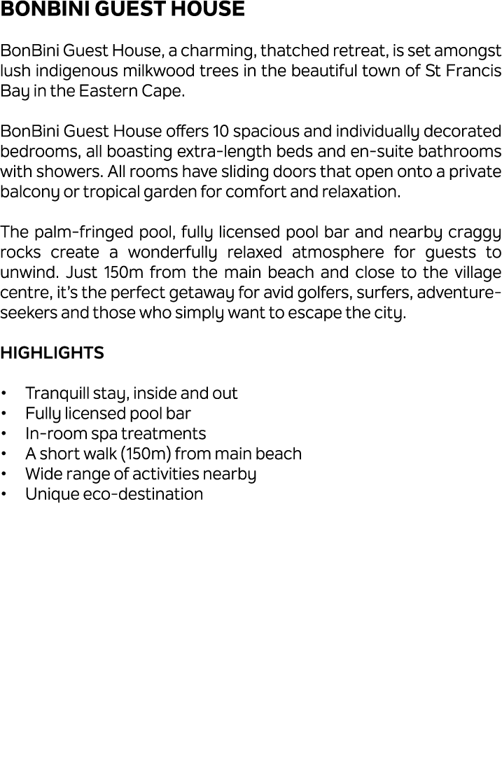 BonBini Guest House BonBini Guest House, a charming, thatched retreat, is set amongst lush indigenous milkwood trees ...