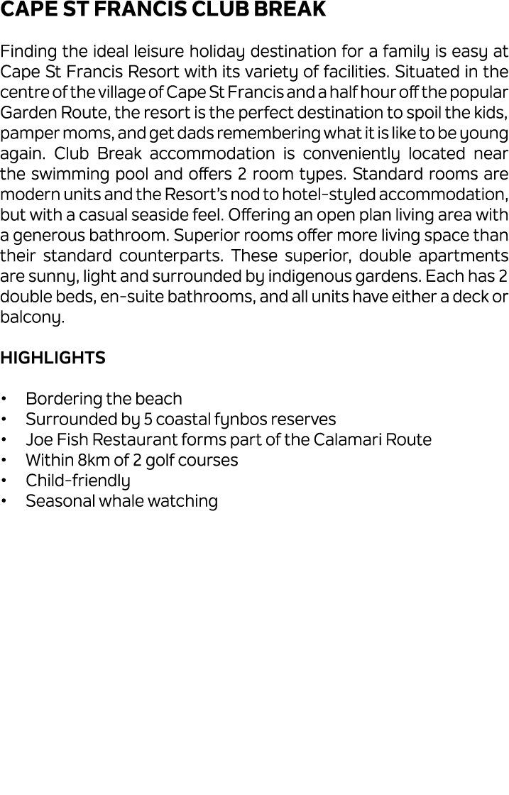 Cape St Francis Club Break Finding the ideal leisure holiday destination for a family is easy at Cape St Francis Reso...