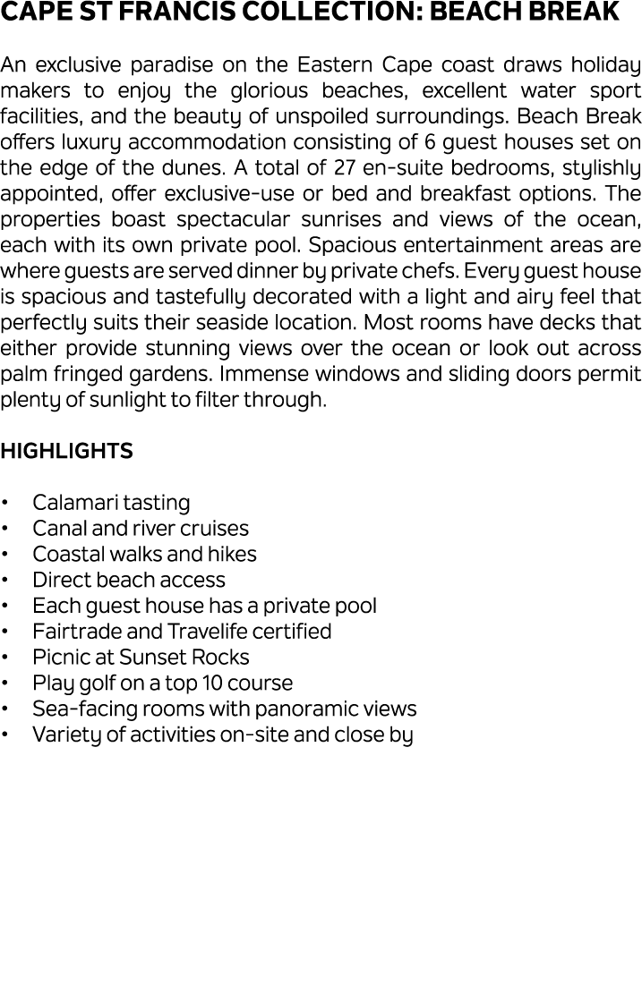 Cape St Francis Collection: Beach Break An exclusive paradise on the Eastern Cape coast draws holiday makers to enjoy...