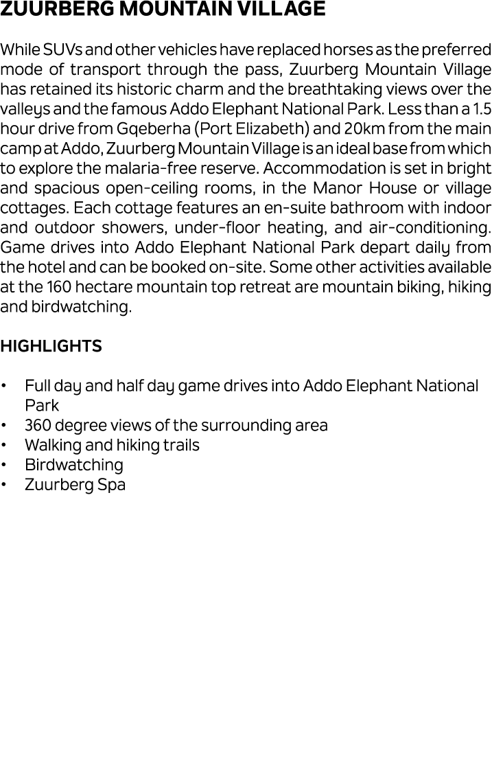 Zuurberg Mountain Village While SUVs and other vehicles have replaced horses as the preferred mode of transport throu...