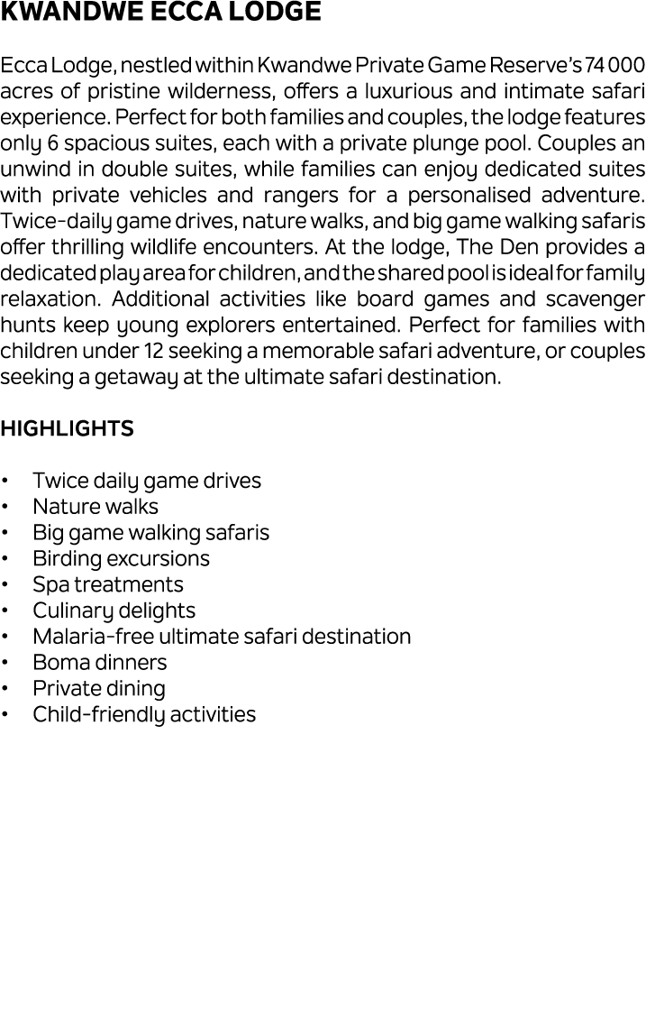 Kwandwe Ecca Lodge Ecca Lodge, nestled within Kwandwe Private Game Reserve’s 74 000 acres of pristine wilderness, off...