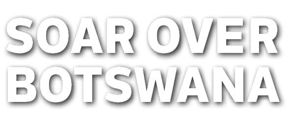 SOAR OVER BOTSWANA