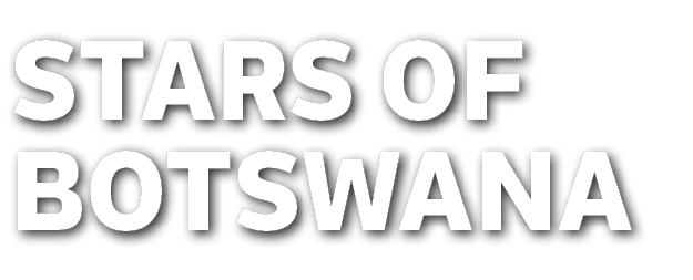 STARS OF BOTSWANA