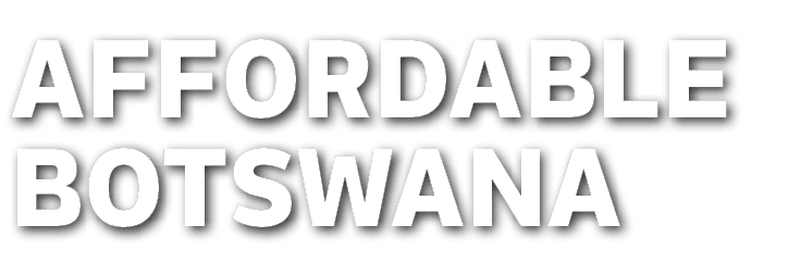 AFFORDABLE BOTSWANA