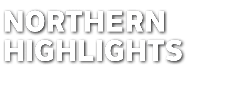 NORTHERN HIGHLIGHTS