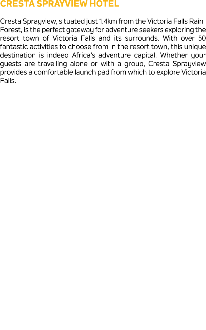 Cresta Sprayview Hotel Cresta Sprayview, situated just 1.4km from the Victoria Falls Rain Forest, is the perfect gate...