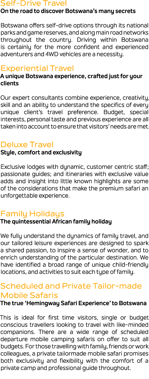 Self Drive Travel On the road to discover Botswana’s many secrets Botswana offers self drive options through its nati...
