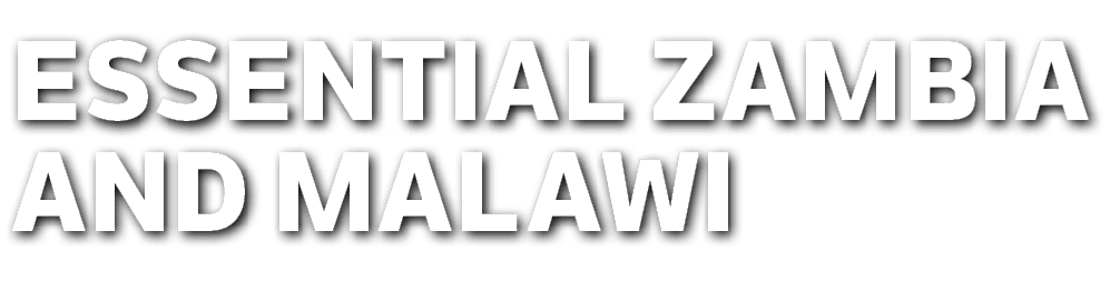 ESSENTIAL ZAMBIA AND MALAWI