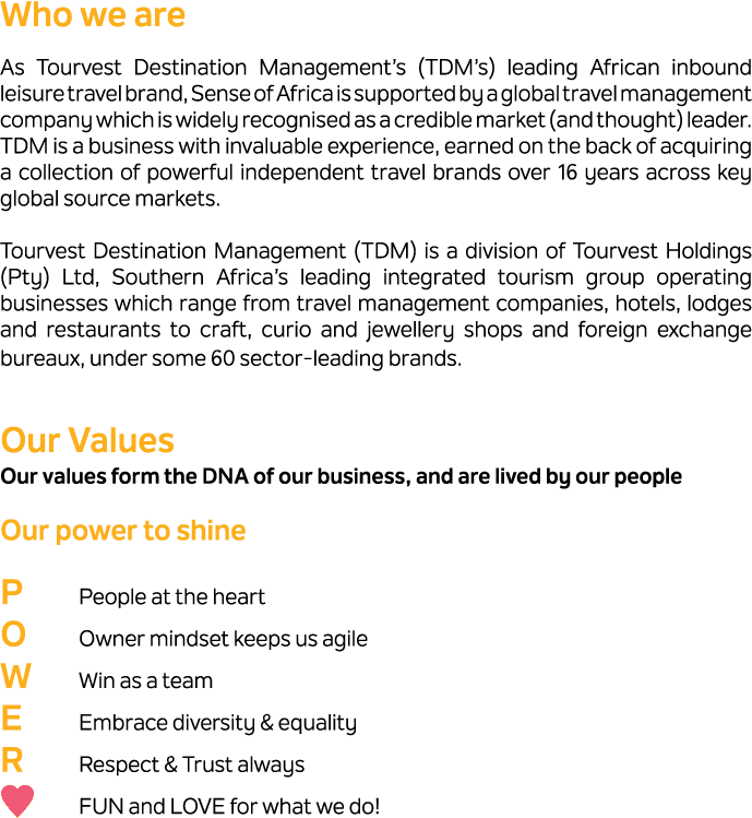 Who we are As Tourvest Destination Management’s (TDM’s) leading African inbound leisure travel brand, Sense of Africa...