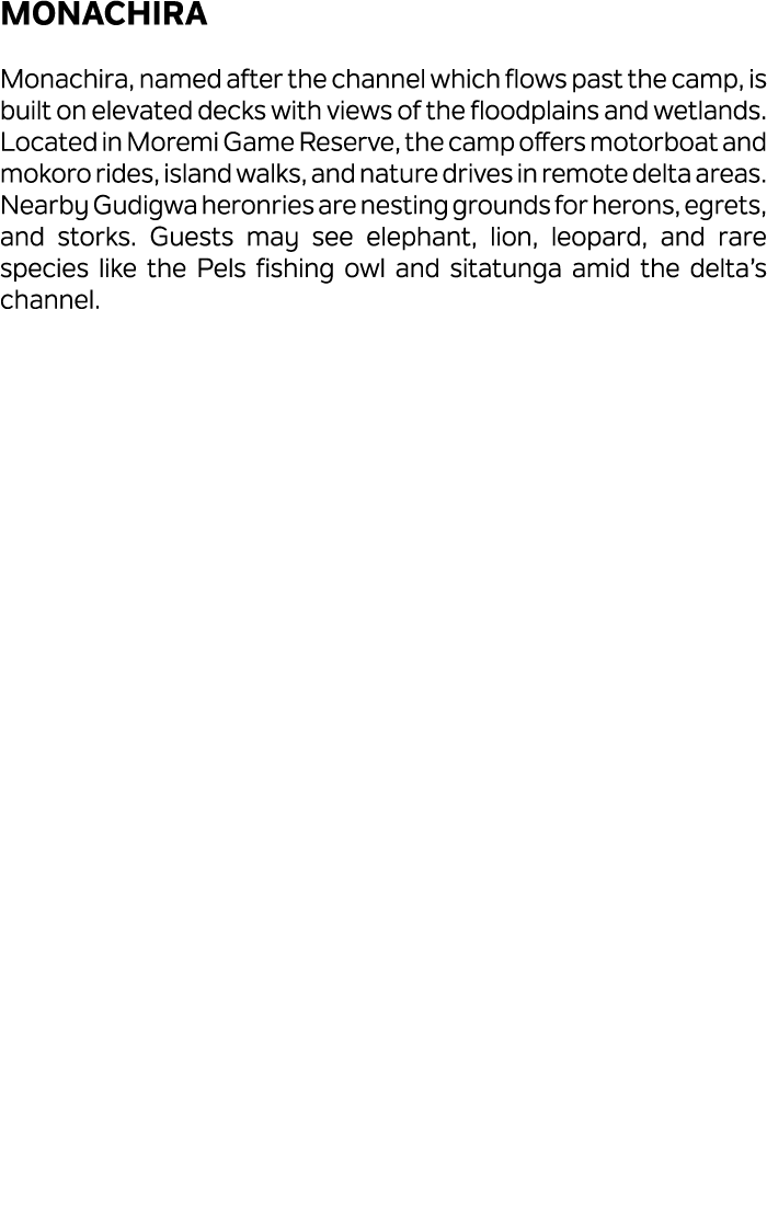 Monachira Monachira, named after the channel which flows past the camp, is built on elevated decks with views of the ...
