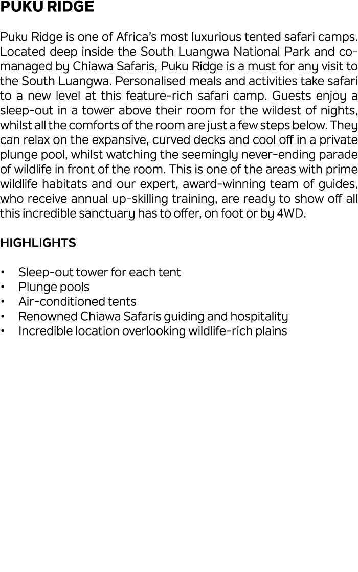 Puku Ridge Puku Ridge is one of Africa’s most luxurious tented safari camps. Located deep inside the South Luangwa Na...