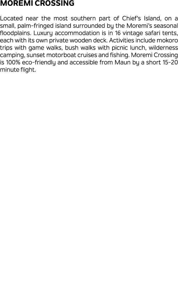 Moremi Crossing Located near the most southern part of Chief’s Island, on a small, palm fringed island surrounded by ...
