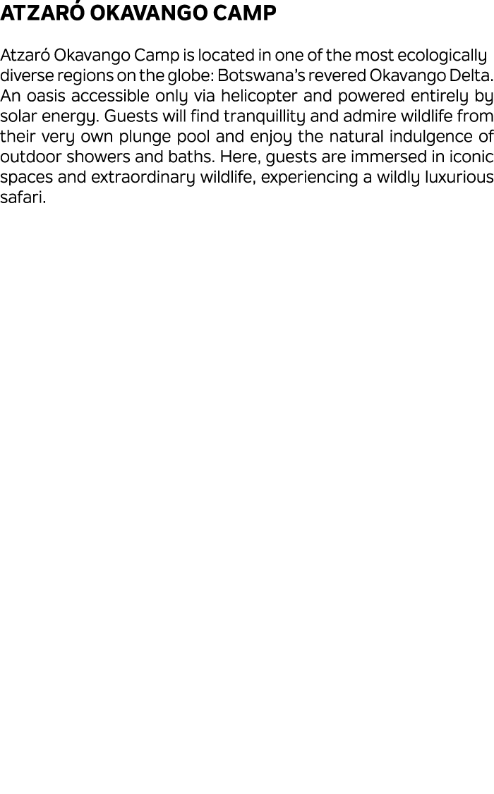 Atzar Okavango Camp Atzar  Okavango Camp is located in one of the most ecologically diverse regions on the globe: Bo...