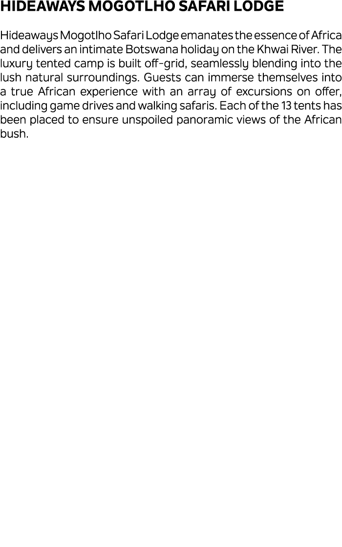 Hideaways Mogotlho Safari Lodge Hideaways Mogotlho Safari Lodge emanates the essence of Africa and delivers an intima...