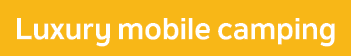 Luxury mobile camping