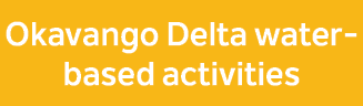 Okavango Delta water based activities