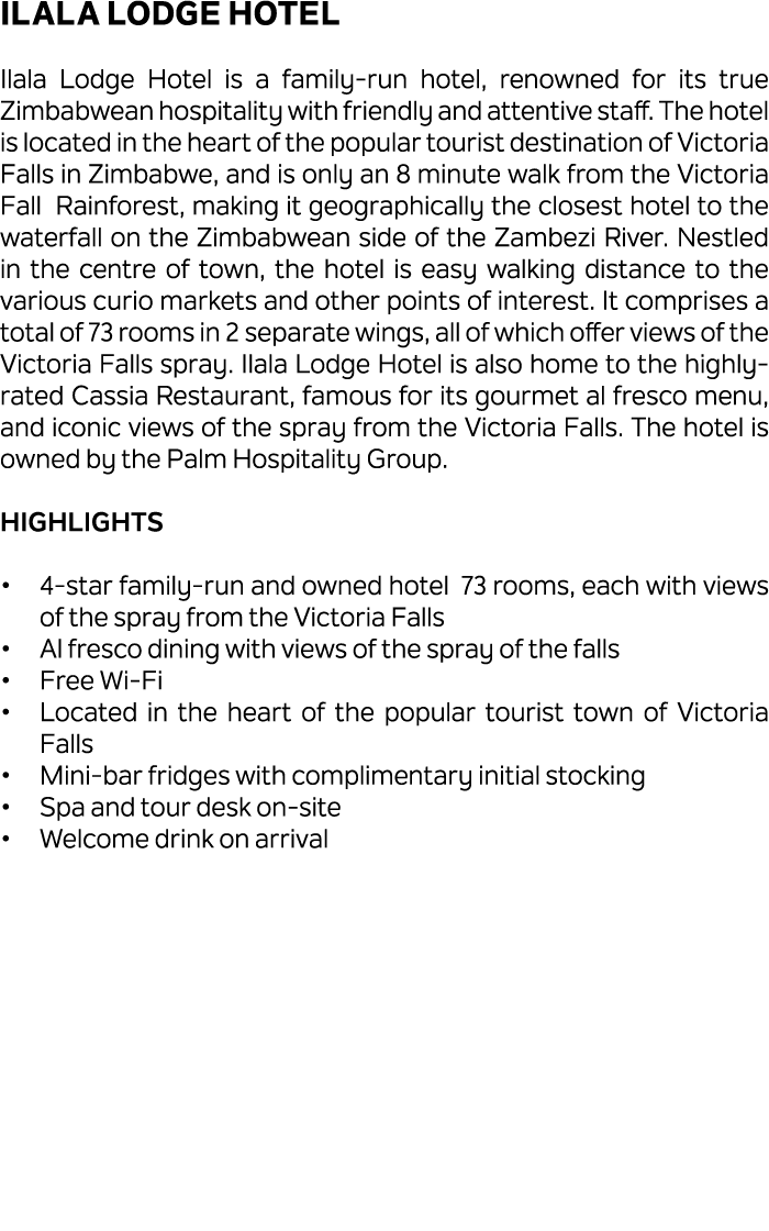 Ilala Lodge Hotel Ilala Lodge Hotel is a family run hotel, renowned for its true Zimbabwean hospitality with friendly...