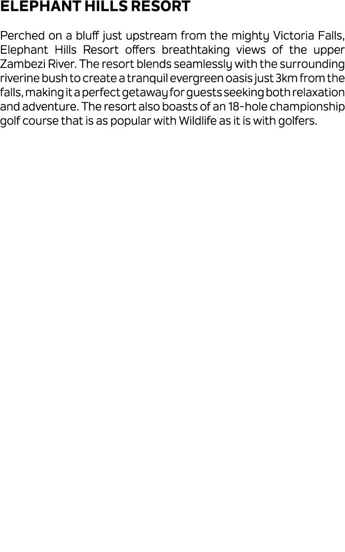 Elephant Hills Resort Perched on a bluff just upstream from the mighty Victoria Falls, Elephant Hills Resort offers b...