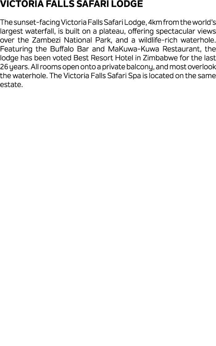 Victoria Falls Safari Lodge The sunset facing Victoria Falls Safari Lodge, 4km from the world’s largest waterfall, is...