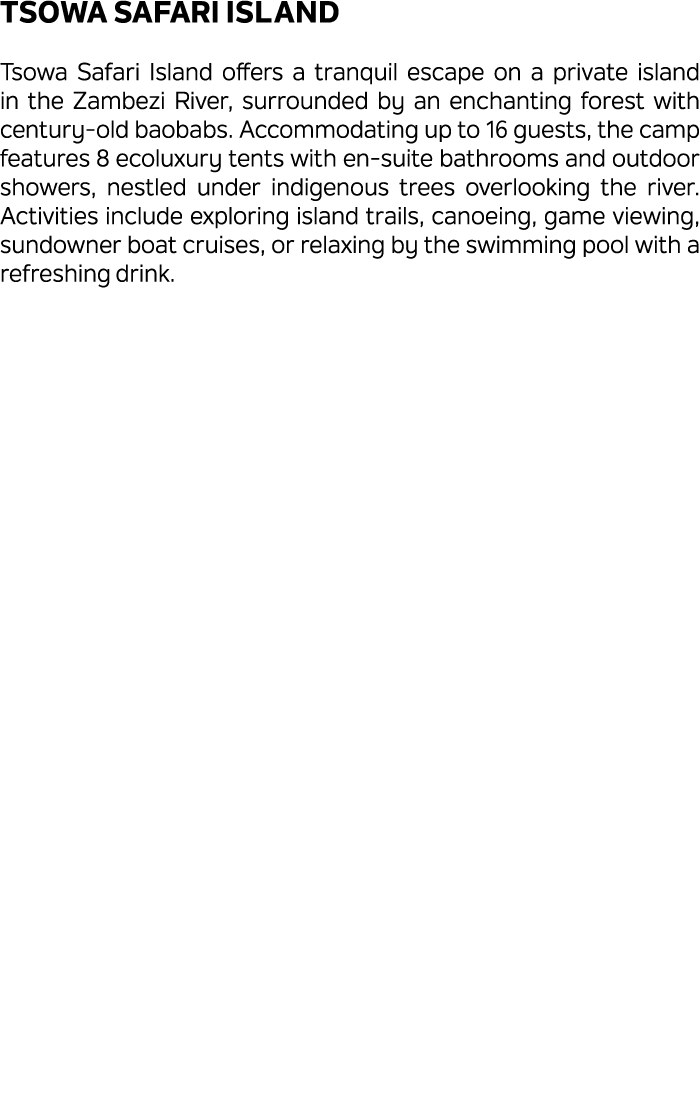 Tsowa Safari Island Tsowa Safari Island offers a tranquil escape on a private island in the Zambezi River, surrounded...