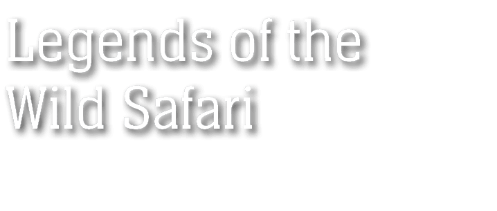 Legends of the Wild Safari