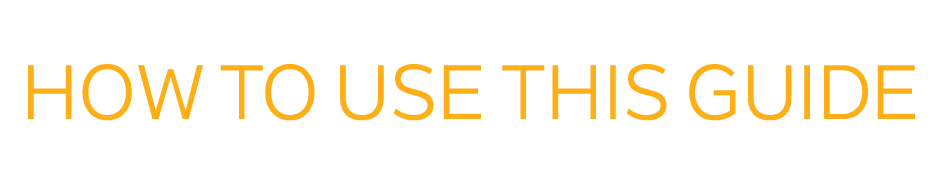 HOW TO USE THIS GUIDE