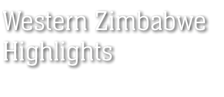 Western Zimbabwe Highlights