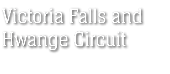 Victoria Falls and Hwange Circuit