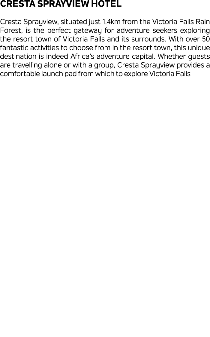 Cresta Sprayview Hotel Cresta Sprayview, situated just 1.4km from the Victoria Falls Rain Forest, is the perfect gate...