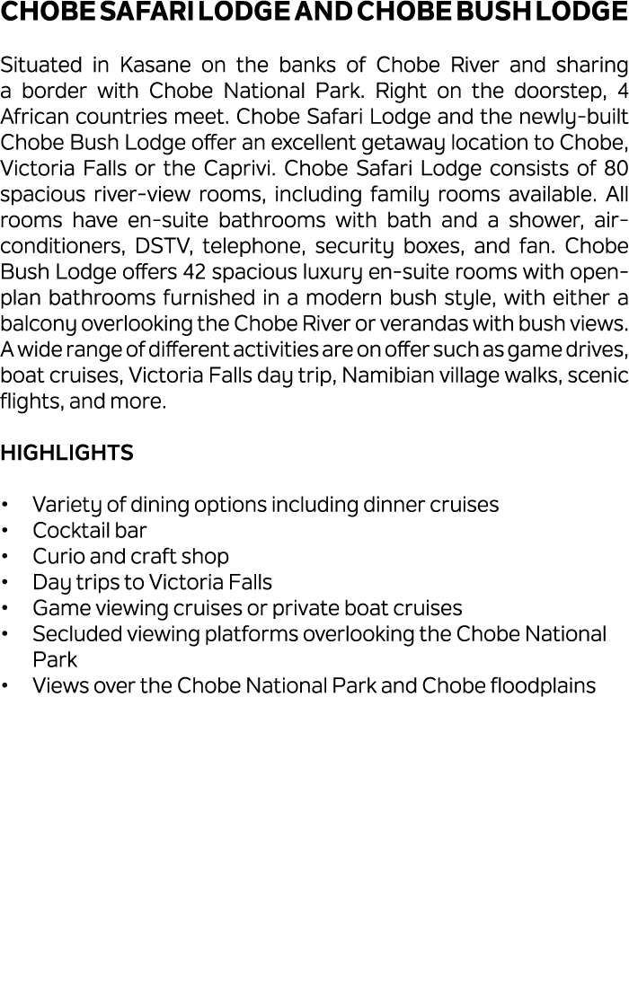 Chobe Safari Lodge and Chobe Bush Lodge Situated in Kasane on the banks of Chobe River and sharing a border with Chob...