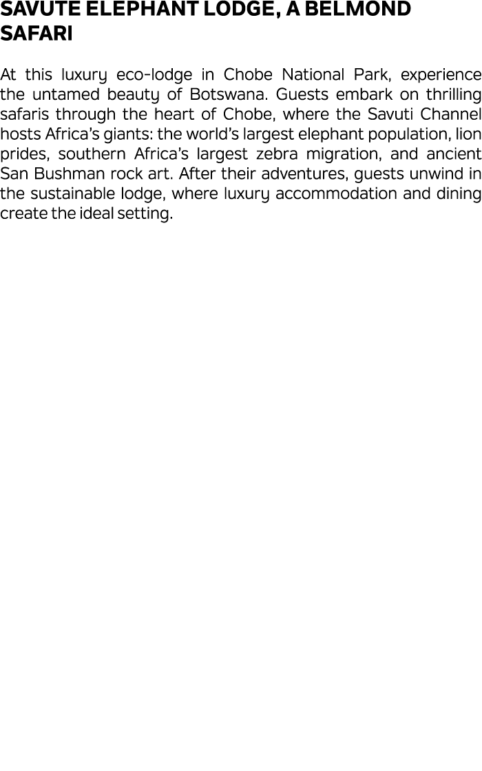 Savute Elephant Lodge, a Belmond Safari At this luxury eco lodge in Chobe National Park, experience the untamed beaut...