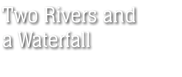 Two Rivers and a Waterfall