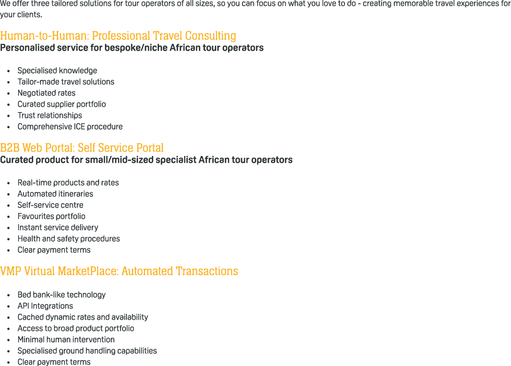 We offer three tailored solutions for tour operators of all sizes, so you can focus on what you love to do creating m...