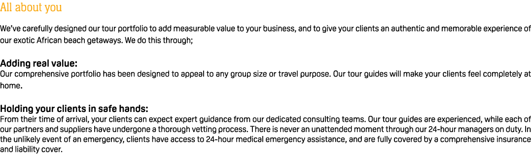 All about you We’ve carefully designed our tour portfolio to add measurable value to your business, and to give your ...