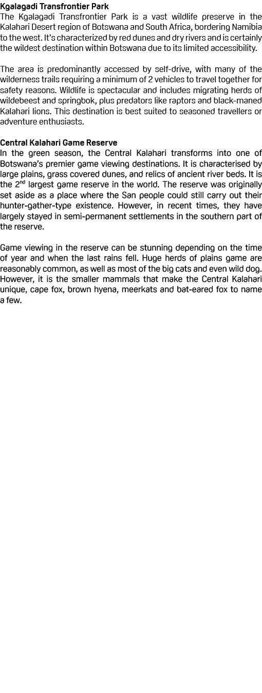 Kgalagadi Transfrontier Park The Kgalagadi Transfrontier Park is a vast wildlife preserve in the Kalahari Desert regi...