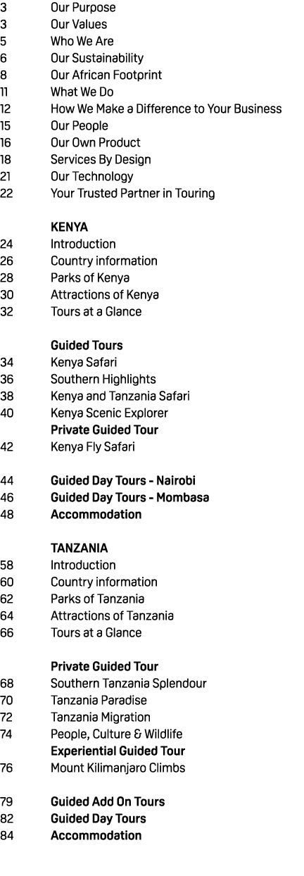 3 Our Purpose 3 Our Values 5 Who We Are 6 Our Sustainability 8 Our African Footprint 11 What We Do 12 How We Make a D...